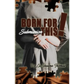 Born for This