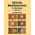 Build Your Own Medical Optometry Practice: Part 1: Medical Knowledge Second Edition