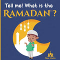 Tell me! what is the Ramadan ?: An Islamic story for children wondering about Ramadan