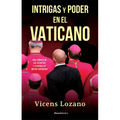 Intrigas Y Poder En El Vaticano / Intrigue and Power in the Vatican