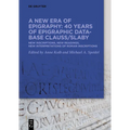 A New Era of Epigraphy: 40 Years of Epigraphic Database Clauss/Slaby: New Inscriptions, New Readings, New Interpretations of Roman Inscriptions
