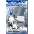 Arctic Changes: Past to Present in the Far North