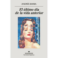 Ultimo Dia de la Vida Anterior, El