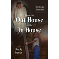 From the Out House to the In House: I Kept My Promise