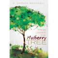 From under the Mulberry Tree
