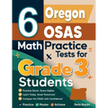 6 Oregon OSAS Math Practice Tests for Grade 3 Students: A Complete Guide to Building Math Mastery and Excelling on the Oregon OSAS Test