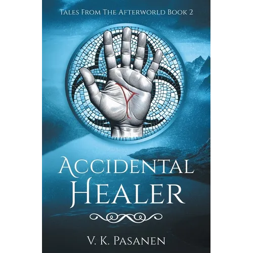 Accidental Healer, Tales from the Afterworld Book 2