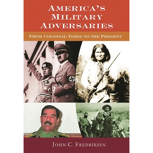 America's Military Adversaries: From Colonial Times to the Present