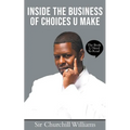 Inside the Business of Choices U Make