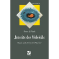 Jenseits Des Moleküls: Raum Und Zeit in Der Chemie