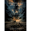 Demystifying Sigil Magic: A Textbook for Beginners and Advanced Practitioners