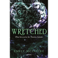 Wretched. Una Historia de Nunca Jamás / Wretched. a Never After Novel