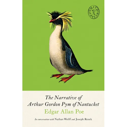 The Narrative of Arthur Gordon Pym of Nantucket: And Collected Writings