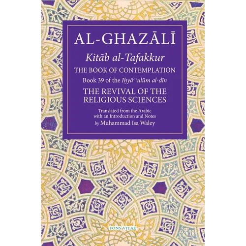 The Book of Contemplation: Book 39 of the Ihya' 'Ulum Al-Din Volume 39