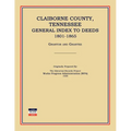 Claiborne County, Tennessee, General Index to Deeds 1801-1865