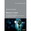 Musical in Serie. Von Buffy bis Grey's Anatomy: Über das reflexive Potential der special episodes amerikanischer TV-Serien