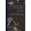 Educational Metalcraft; a Practical Treatise on RepoussÃ(c), Fine Chasing, Silversmithing, Jewellery, and Enamelling. Specially Adapted to Meet the Re