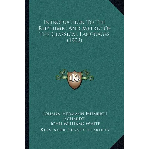 Introduction To The Rhythmic And Metric Of The Classical Languages (1902)