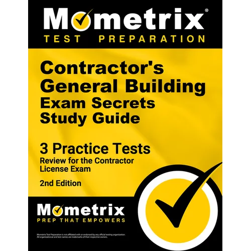 Contractor's General Building Exam Secrets Study Guide: 3 Practice Tests, Review for the Contractor License Exam [2nd Edition]