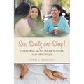 Sex, Sanity and Sleep!: Everything About Perimenopause and Menopause