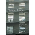 Alabaster Cities: Urban U.S. Since 1950