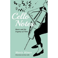 Cello Notes: Music and the Urgency of Time