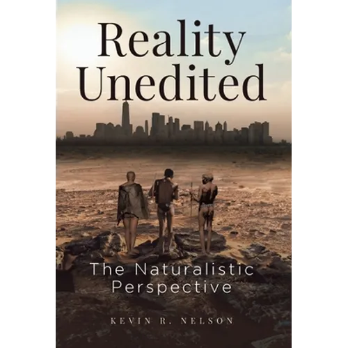 Reality Unedited: The Naturalistic Perspective