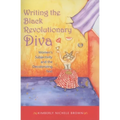 Writing the Black Revolutionary Diva: Women's Subjectivity and the Decolonizing Text