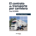 El contrato de transporte por carretera (Ley 15/2009)