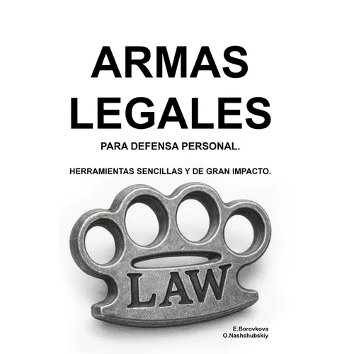 Armas legales para defensa personal. Herramientas sencillas y de gran impacto.