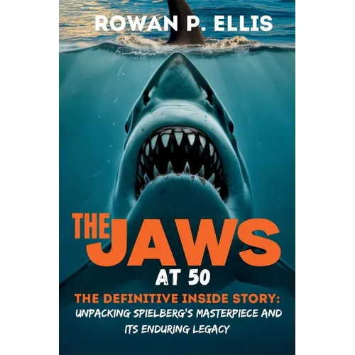 The Jaws at 50: The Definitive Inside Story Unpacking Spielberg's Masterpiece and Its Enduring Legacy