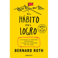 El Hábito del Logro: Alcanza Tu Máximo Potencial Y Toma El Control de Tu Vida / The Achievement Habit