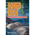 Naked Dick, Cosumnes River Murder