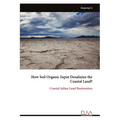 How Soil Organic Input Desalinize the Coastal Land?: Coastal Saline Land Restoration