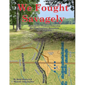 We Fought Savagely: Regimental Wargame Scenarios For The Overland Campaign: May-June 1864