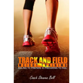 Track And Field Weight Training: Failing To Prepare Is Preparing To Fail