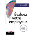 Evaluez votre employeur: Changez d'entreprise... ou restez !