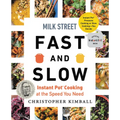 Milk Street Fast and Slow: Instant Pot Cooking at the Speed You Need