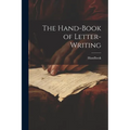 The Hand-Book of Letter-Writing