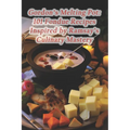 Gordon's Melting Pot: 101 Fondue Recipes Inspired by Ramsay's Culinary Mastery