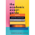 The Academic Avant-Garde: Poetry and the American University