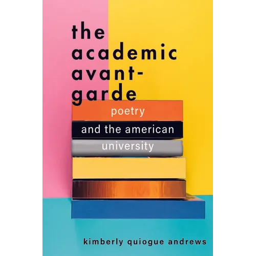 The Academic Avant-Garde: Poetry and the American University
