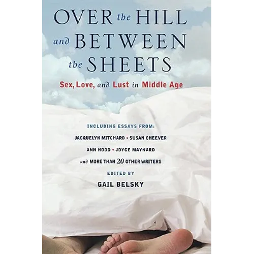 Over the Hill and Between the Sheets: Sex, Love, and Lust in Middle Age