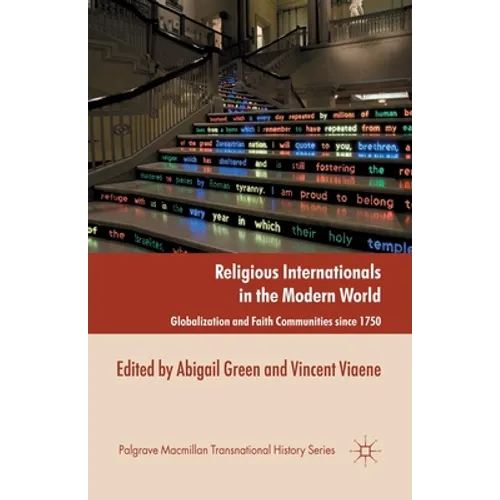 Religious Internationals in the Modern World: Globalization and Faith Communities Since 1750