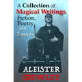A Collection of Magical Writings, Fiction, Poetry and Essays
