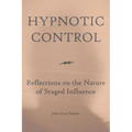 Hypnotic Control: Reflections on the Nature of Staged Influence