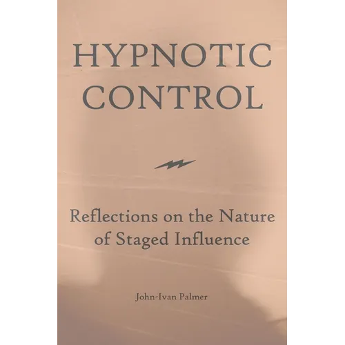 Hypnotic Control: Reflections on the Nature of Staged Influence