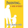 Parenting . . . A Work in Progress