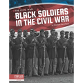 Black Soldiers in the Civil War