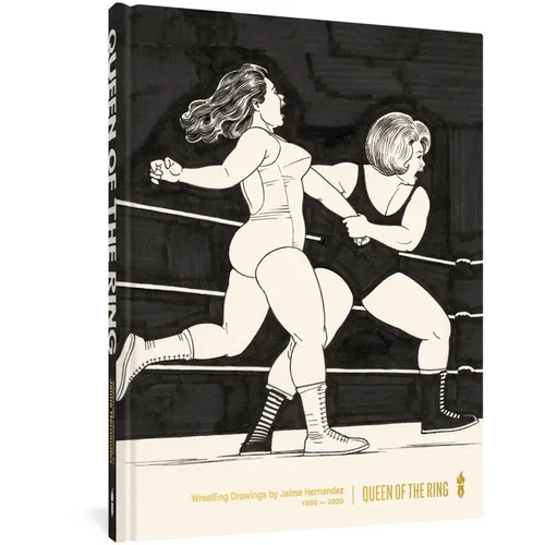 Queen of the Ring: Wrestling Drawings by Jaime Hernandez 1980-2020